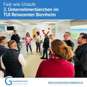 Fast wie Urlaub: 2. Unternehmer­bierchen im TUI Reise­center Bornheim